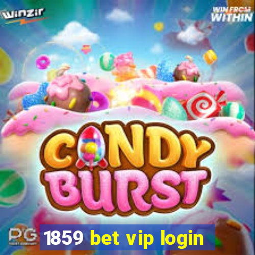 1859 bet vip login